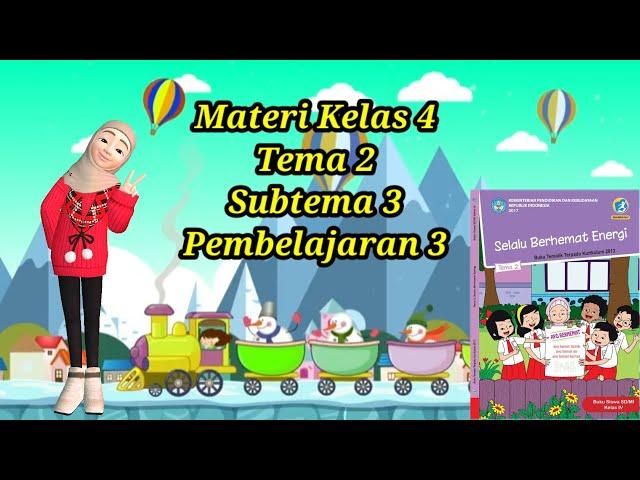 MATERI TEMATIK KELAS 4 SD TEMA 2 SUBTEMA 3 PEMBELAJARAN 3