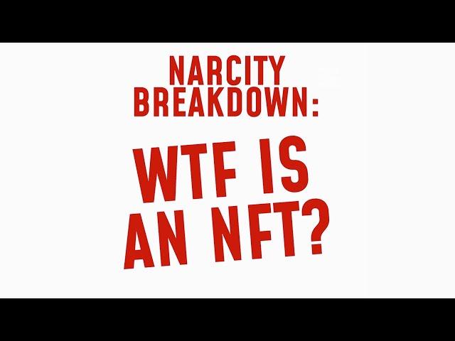 Narcity Breakdown: WTF Is An NFT?