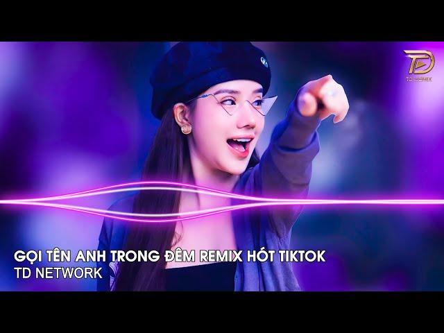 Gọi Tên Anh Trong Đêm Remix Ngân Ngân (TD Network) ~ Đêm Nghe Hạt Mưa Rơi Remix Hót Trend Tiktok