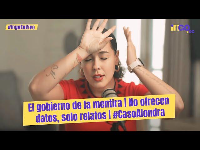 El gobierno de la mentira | No ofrecen datos, solo relatos | #CasoAlondra