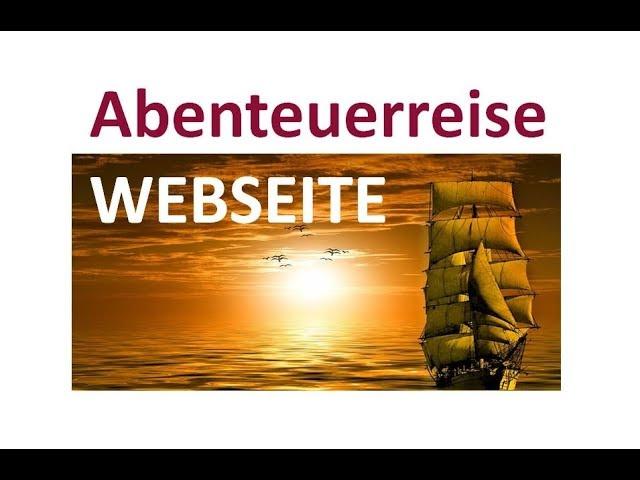 WEBSEITE, wie geht das? Die ABENTEUERREISE