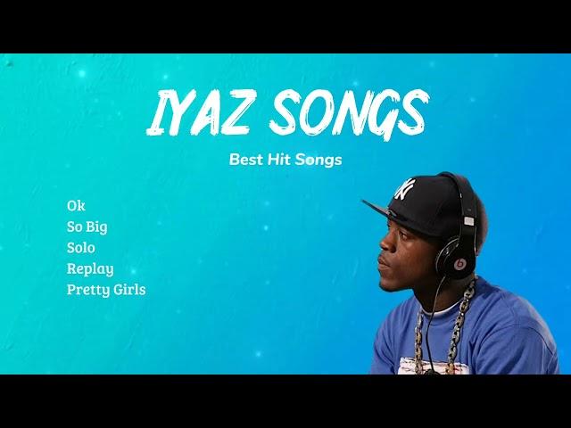 Iyaz Songs - Best Hit Songs of Iyaz Playlist