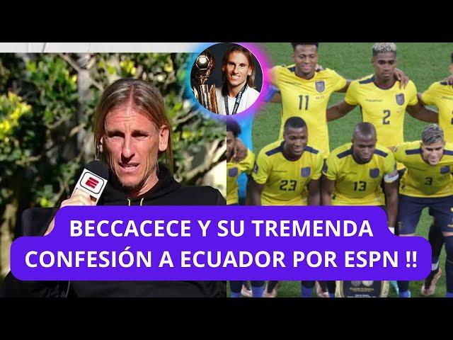 BECCACECE Y SU ESPECTACULAR DECLARACIÓN SOBRE ECUADOR LUEGO DE QATAR 2022 Y AHORA ES EL NUEVO DT