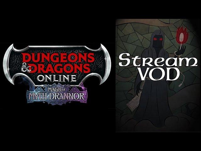 Let's Stream - May 21st, 2025 - Dungeons and Dragons Online, Myth Drannor