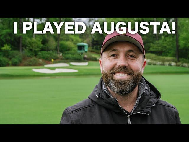 I PLAYED AUGUSTA NATIONAL!