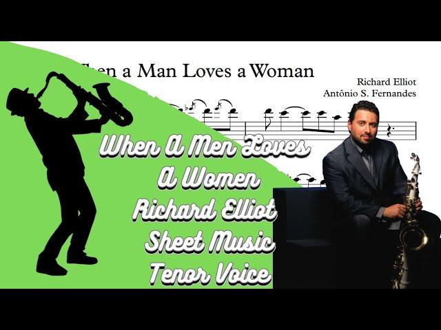 When A Men Loves A Women - Richard Elliot [SheetMusic] Tenor Sax PlayAlong