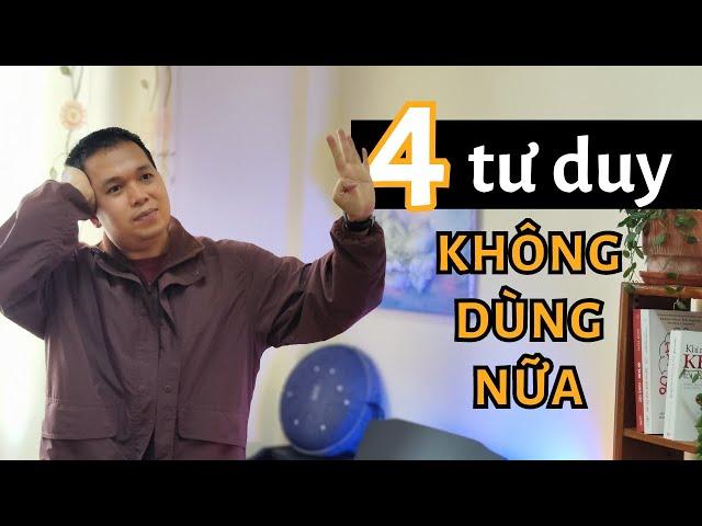 Tại sao mình không dùng 4 kiểu tư duy này nữa ở tuổi 34?