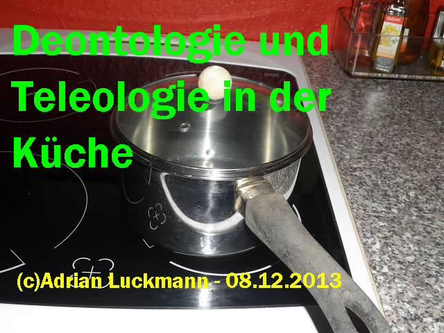 Deontologie und Teleologie in der Küche