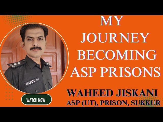 My Journey Becoming ASP Prisons | ASP Waheed Jiskani | CCE 2020 | SPSC | Khudi Talk