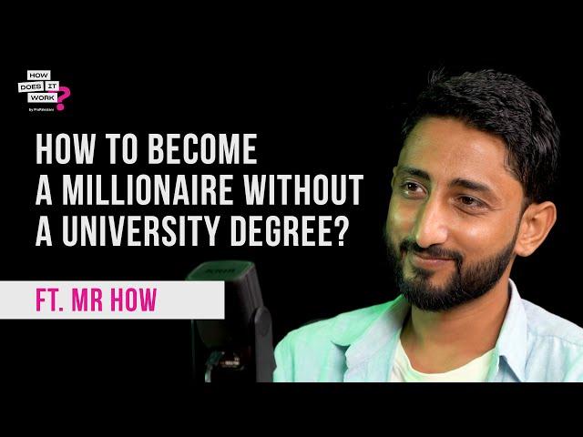 How To Become Millionaire Without A University Degree Ft. 'Mr How' (Malik Hajir) | EP86