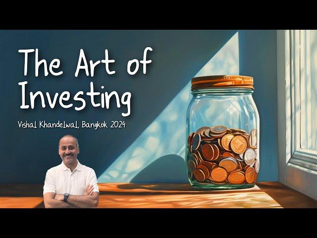 The Art of Investing with Vishal Khandelwal - Bangkok 2024