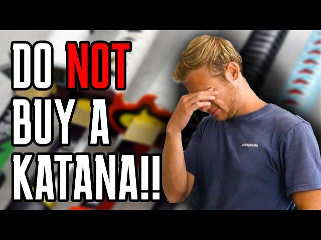 4 Reason You Should NOT Buy A Katana!!