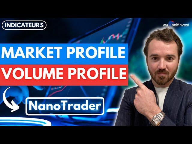 Guide d'utilisation du market profile et du volume profile sur NanoTrader