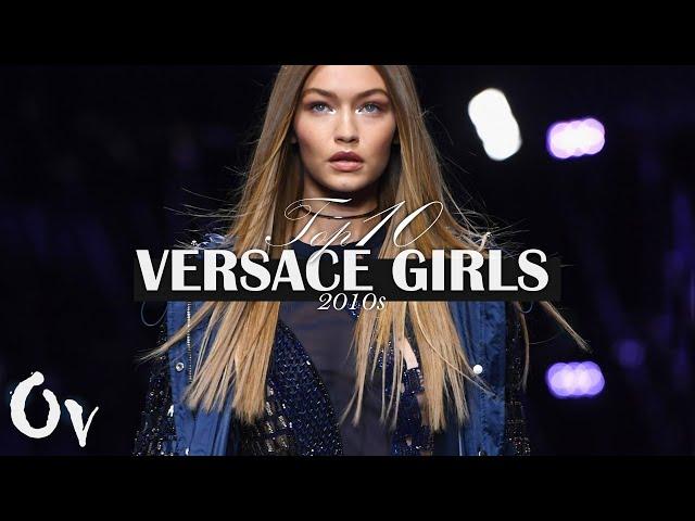 Top 10 I 2010s Versace Girls