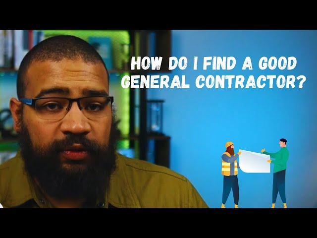 How To Find A Good General Contractor