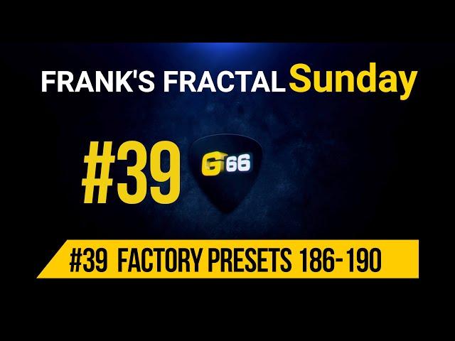 Franks Fractal Sunday # 39 | Factory Presets # 186 -190  | Frank Steffen Mueller