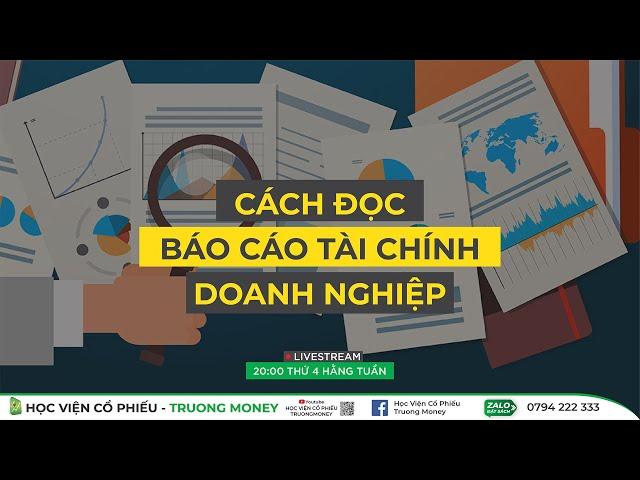 BÍ MẬT CÁCH ĐỌC BÁO CÁO TÀI CHÍNH ĐƠN GIẢN VÀ HIỆU QUẢ? (AI CŨNG LÀM ĐƯỢC)