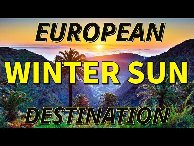 Winter Sun Destinations in Europe 2023