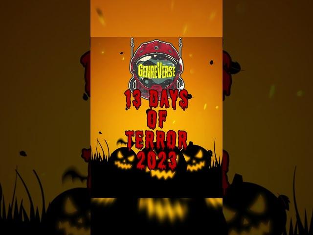 The GenreVerse Presents: 13 Days Of Terror | OCT 19-31