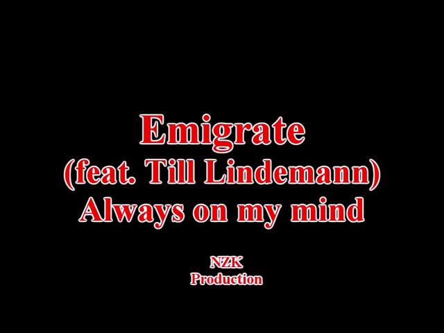 Emigrate (feat. Till Lindemann) - Always on my mind(Lyrics)