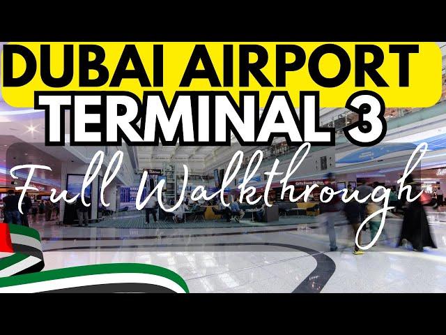 DUBAI AIRPORT TERMINAL 3 FULL WALKTHROUGH - ARRIVALS AND DEPARTURE [WATCH BEFORE YOU GO]