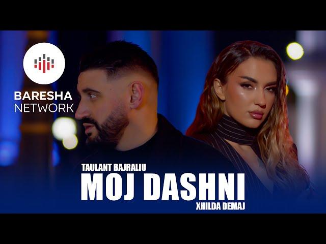 Taulant Bajraliu x Xhilda Demaj - MOJ DASHNI (Official Music Video)