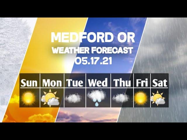 Weather Forecast Medford, Oregon ▶ Medford weather Forecast 05/17/2021