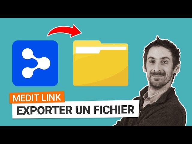 Comment exporter un fichier sur Medit Link ?