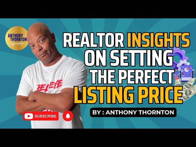 Realtor Insights on Setting the Perfect Listing Price