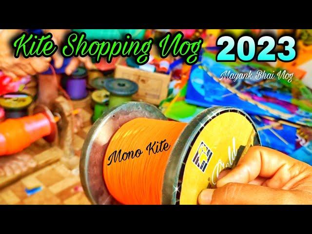 Kite Shopping 2023 Uttarayan Makar Sankranti Video Mono Kite Flying Manja Fighting Patang Fighter