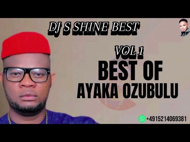 BEST OF AYAKA OZUBULU VOL1 BY DJ S SHINE BEST