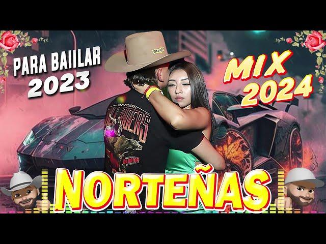 Norteñas para bailar 2024  Norteñas Mix  Cumbias Norteñas 2024