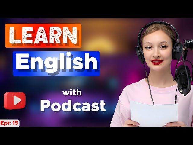 Learn English With Podcast Conversation  Episode 15 | English Podcast For Beginners #englishpodcast