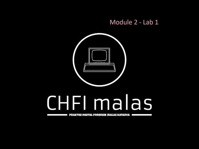 CHFIv10. Module 2: Lab 1 Recovering Data from a Windows Hard Disk