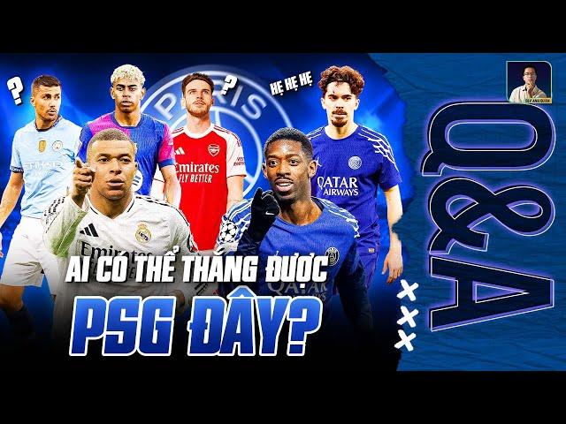 WHICH TEAMS ARE LIKELY TO BEAT PSG IN A MATCH | Q&A WITH COMMENTARY ANH QUAN