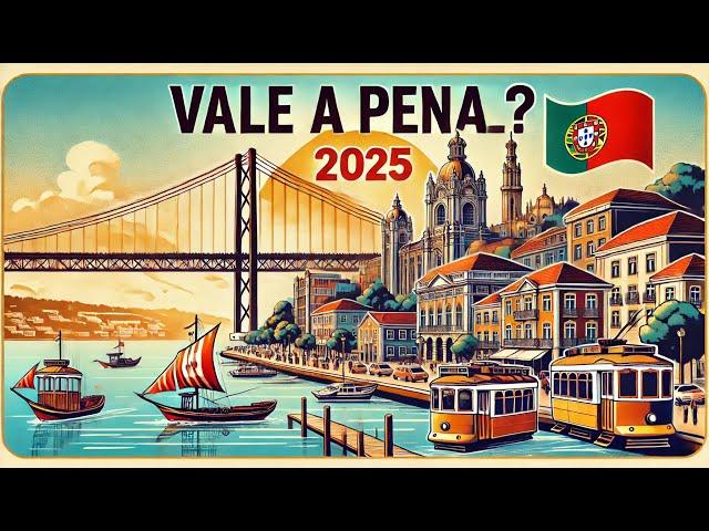 AINDA VALE A PENA IMIGRAR PARA PORTUGAL EM 2025?