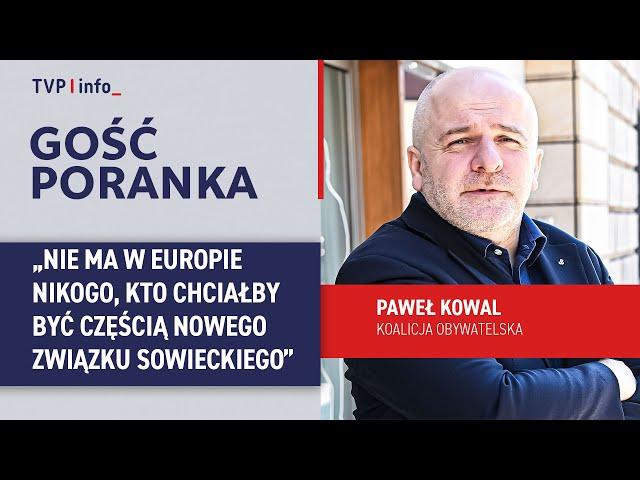 Kowal: nie ma w Europie nikogo, kto chciałby być częścią nowego Związku Sowieckiego | GOŚĆ PORANKA