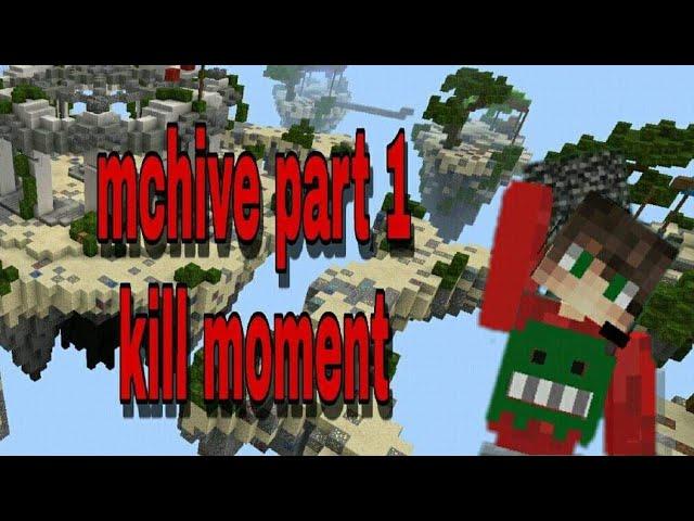 #mchive part1 /kill moment