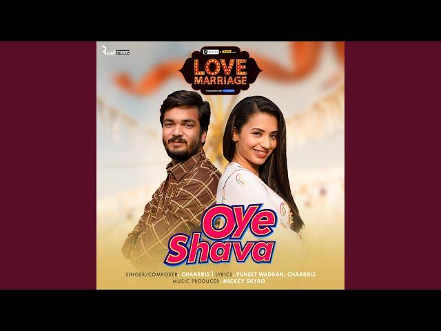 Oye Shava (From "Love Marriage")