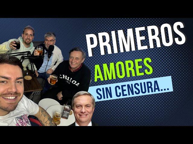 PRIMEROS AMORES CON PEDRO PELLUCO Y KAST ? El Podcast sin Censura Cap 6.