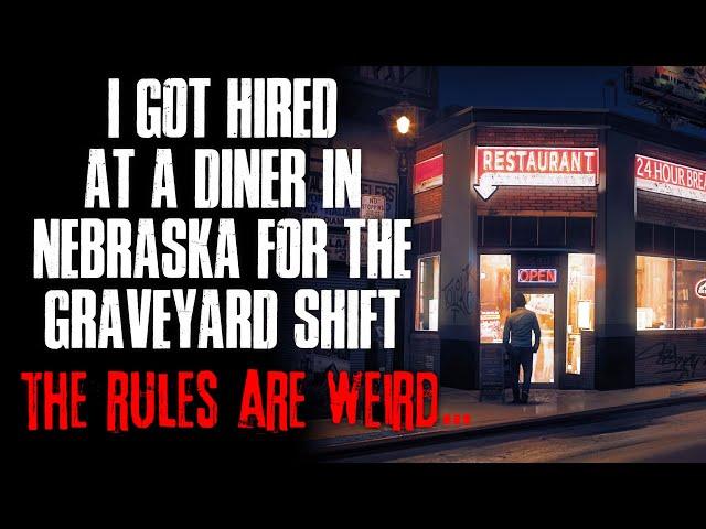 "I Got Hired At A Diner In Nebraska For The Graveyard Shift, The Rules Are Weird" Creepypasta