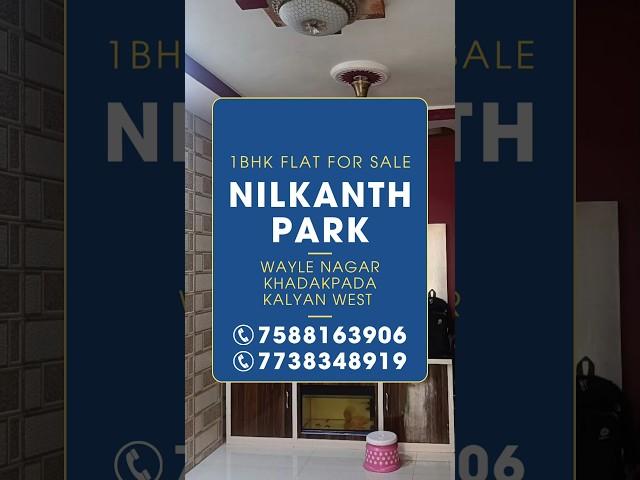 1BHK Flat for Sale in Nilkanth Park, Kalyan West – Prime Location!  7588163906