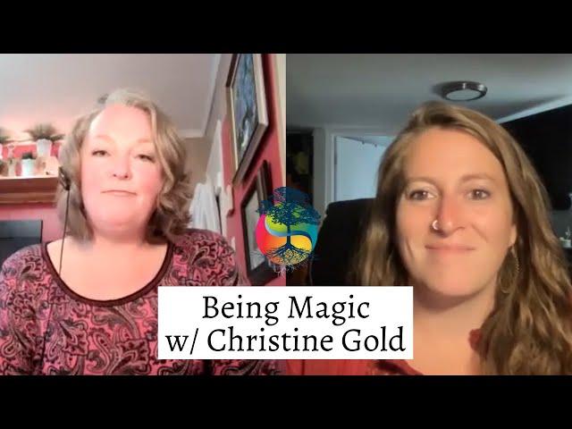 Being Magic w/ Christine Gold