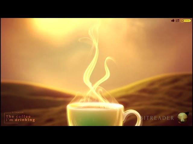 ''''The coffee I'm drinking''''- by BitReader [PREMIUM SONG]