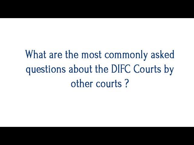 DIFC Courts - Commonly Asked Questions