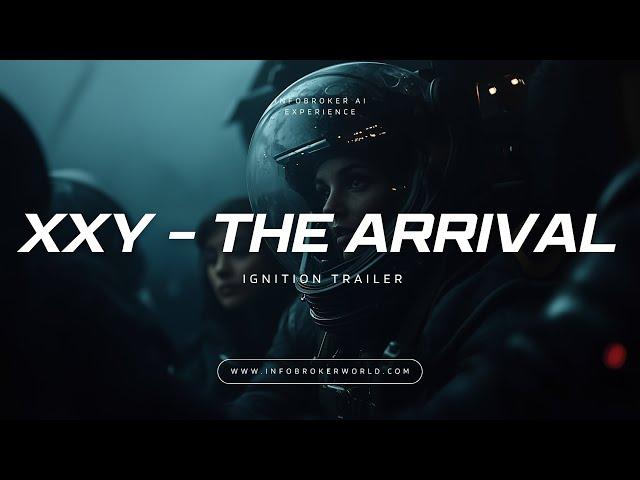 XXY - The Arrival - Ignition Trailer