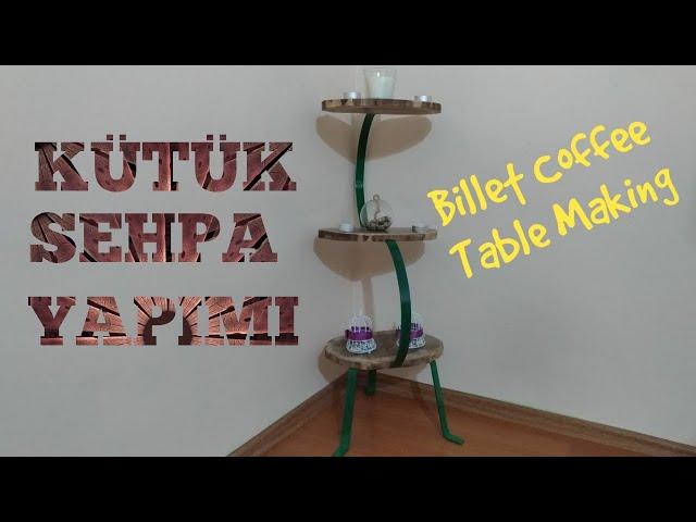 Kütük Sehpa Yapımı//Billet Coffee Table Making