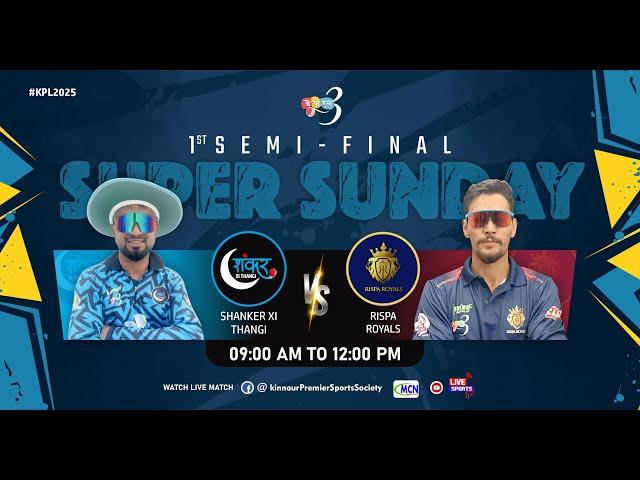 1st Semi-Final | Shanker XI Thangi   Rispa Royals | KPL 2025 | Dev Raj Negi Stadium