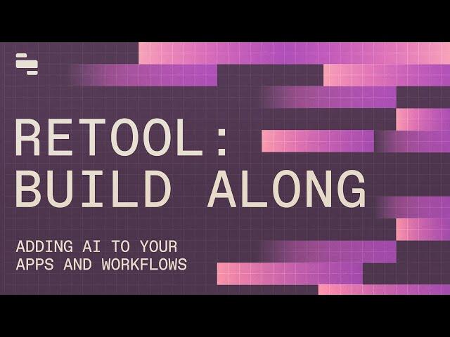 Retool Build-along: Adding AI to your apps and workflows