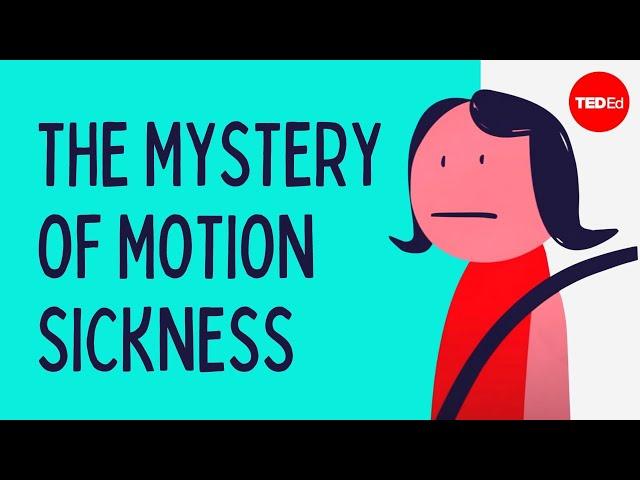 The mystery of motion sickness - Rose Eveleth